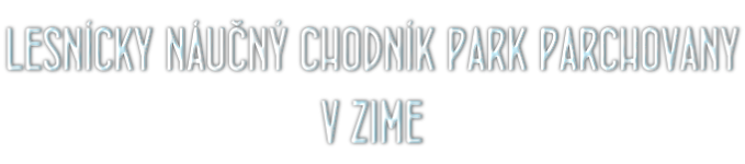 lesnícky náučný chodník park parchovany v zime